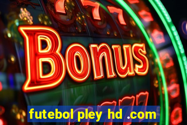 futebol pley hd .com